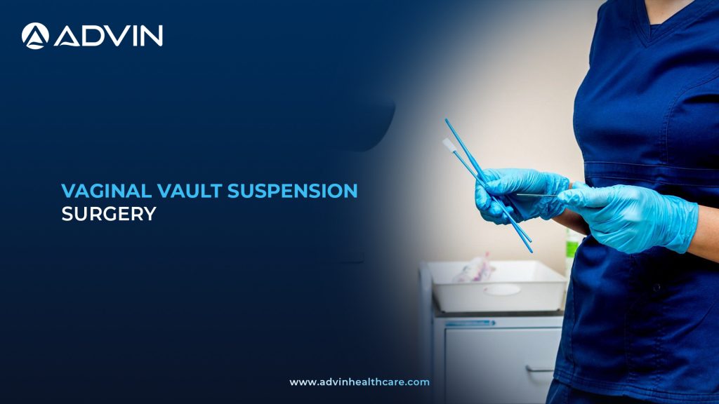 Vaginal Vault Suspension Surgery – Effective Surgical Solution for Post-Hysterectomy Prolapse