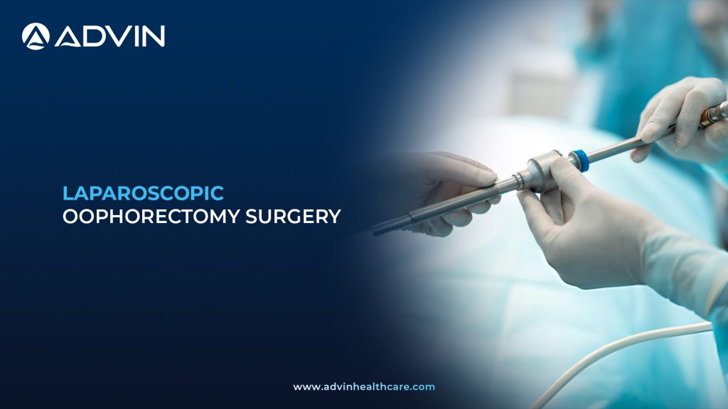 Laparoscopic Oophorectomy Surgery – Modern Gynecologic Solution with Faster Recovery